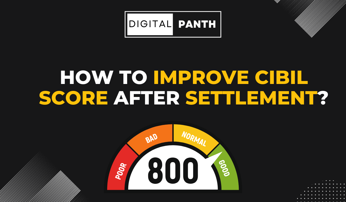 How to Improve CIBIL Score After Settlement