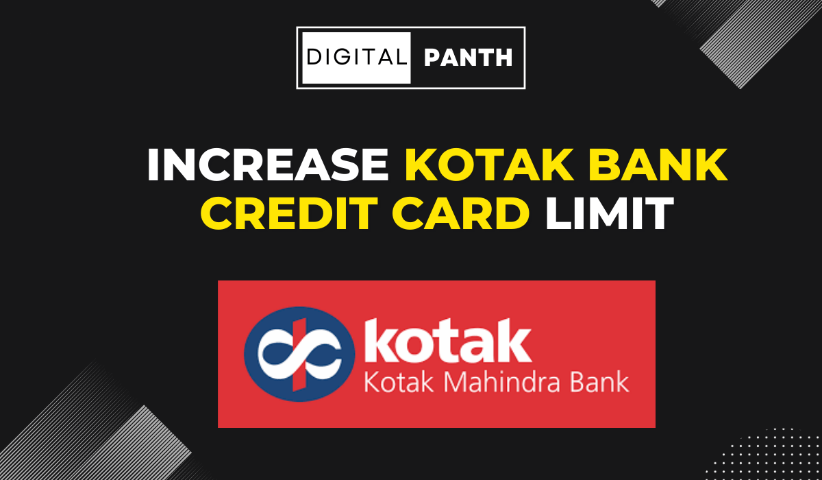 Increase Kotak Credit card limit