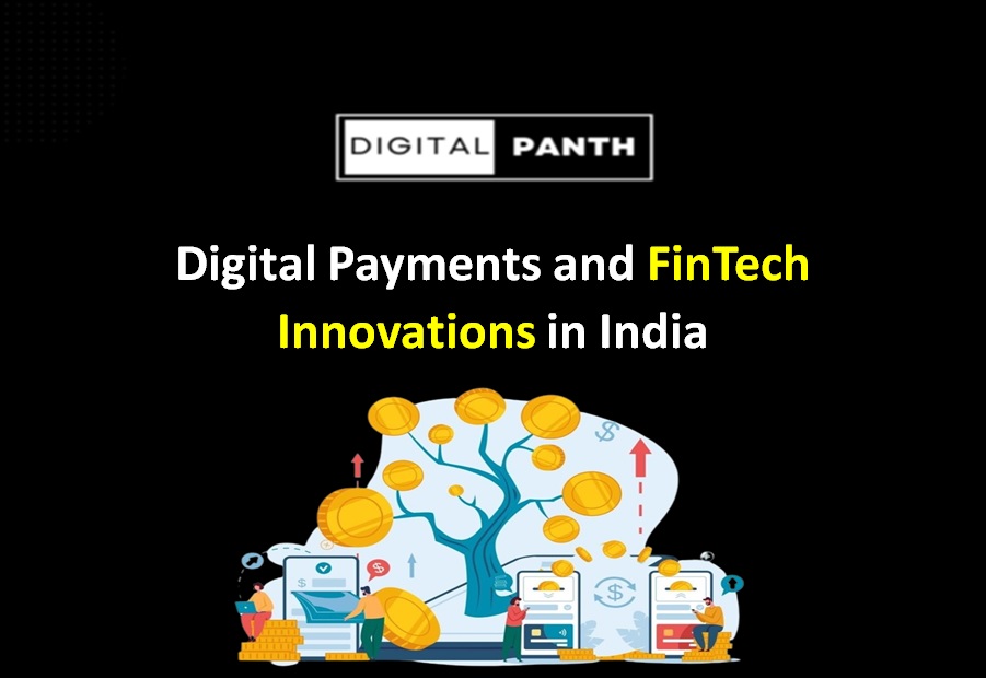 Digital Payments and FinTech Innovations in India