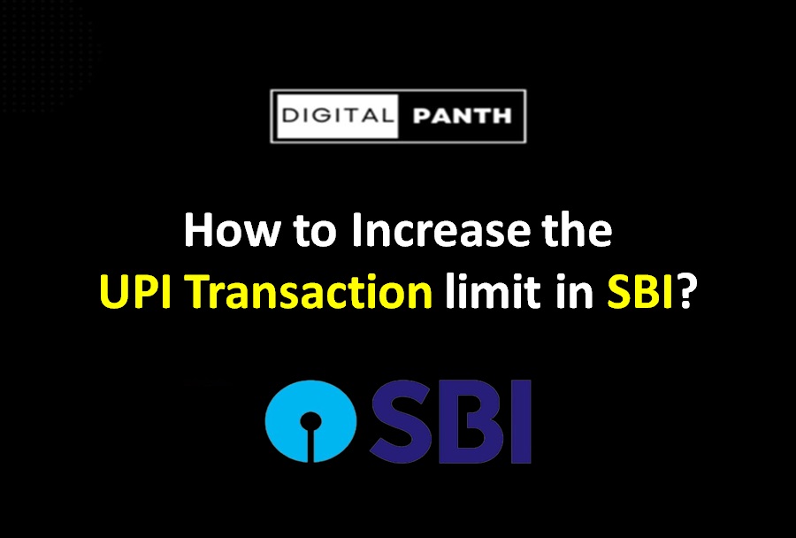 How to increase the UPI transaction limit in SBI
