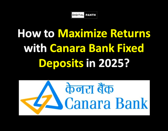 How to Maximize Returns with Canara Bank Fixed Deposits